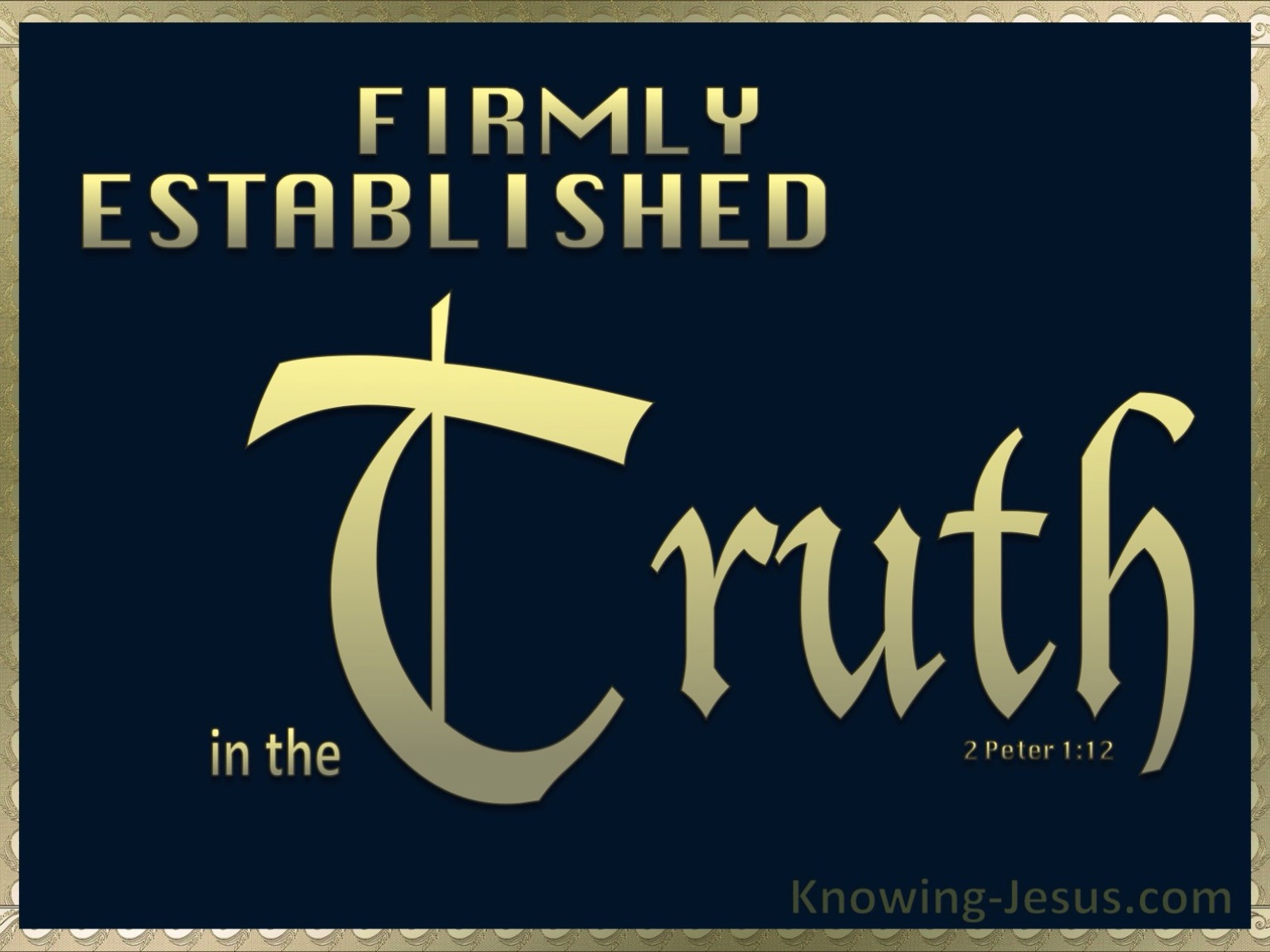 2 Peter 1:12 Firmly Established In The Truth (gold)